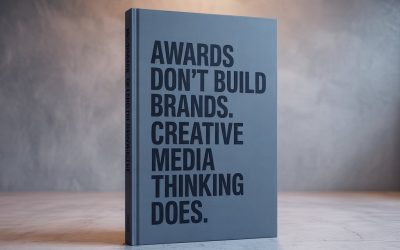 Awards Don’t Build Brands. Creative Media Thinking Does.